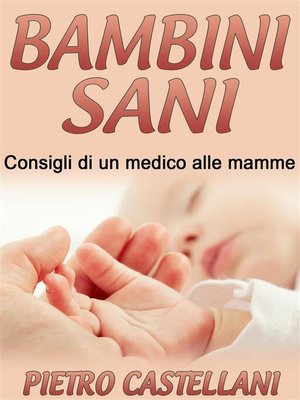 cover image of Bambini sani--consigli di un medico alle mamme